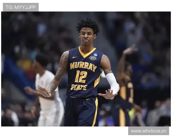 贾·莫兰特突破创造得分机会拉开球队进攻空间效率提升明显